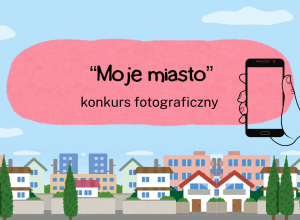 Konkurs fotograficzny "Moje miasto"